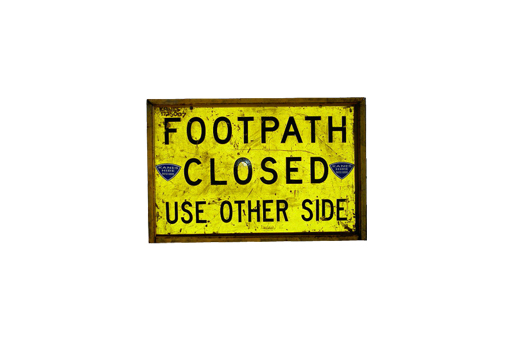 FOOTPATH CLOSED USE OTHER SIDE