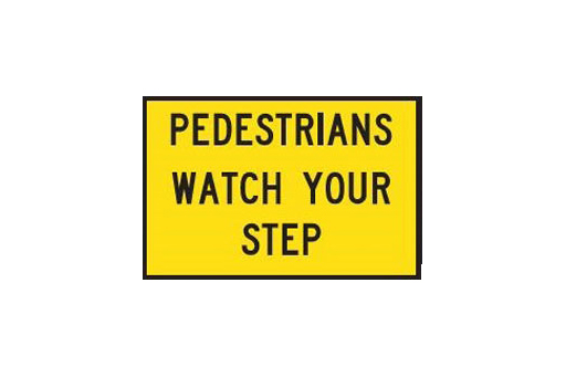 Pedestrians Watch Your Step B/Y 900x600mm Class1