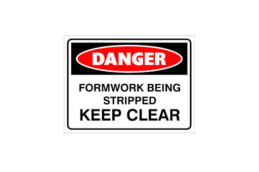 DANGER FORMWORK BEING STRIPPED KEEP OUT